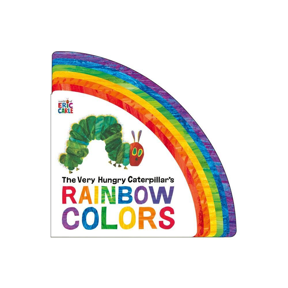 The Very Hungry Caterpillar's Rainbow Colors - by Eric Carle (Board